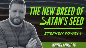 THE NEW BREED OF SATAN'S SEED