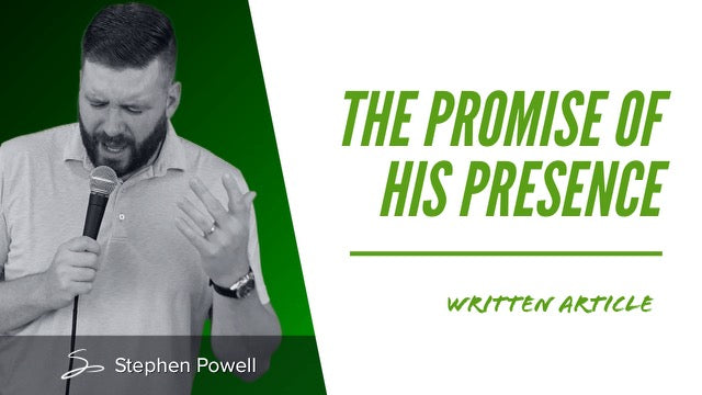 THE PROMISE OF HIS PRESENCE – Stephen Powell Ministries - store